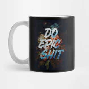 Do Epic Shit Mug